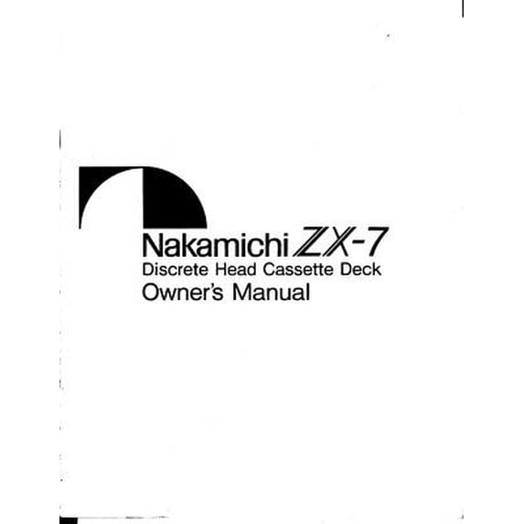 Instruction Manual ONLY for Nakamichi ZX-7 Cassette Deck Owners Instruction Manual REPRINT