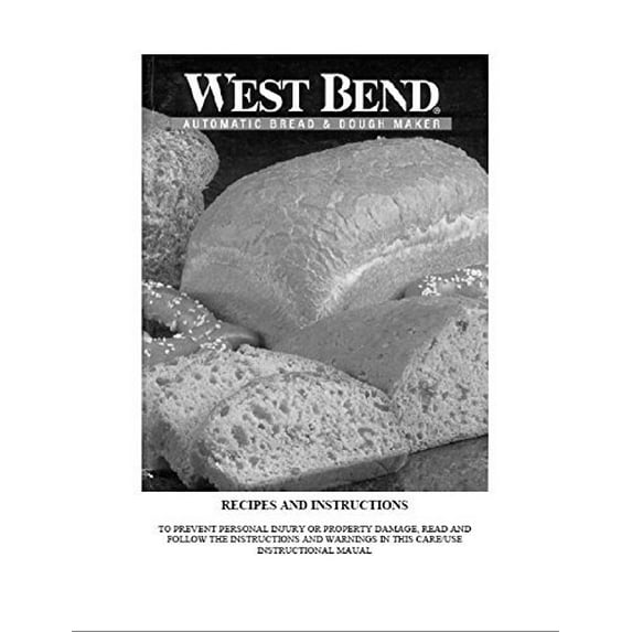 Instruction Manual ONLY for West Bend Bread Machine Maker Instruction Manual Model: 41413 REPRINT
