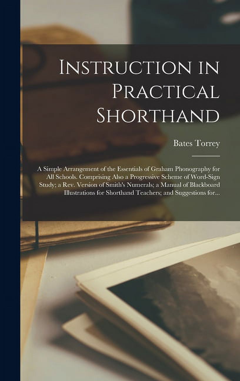 Instruction in Practical Shorthand: a Simple Arrangement of the ...
