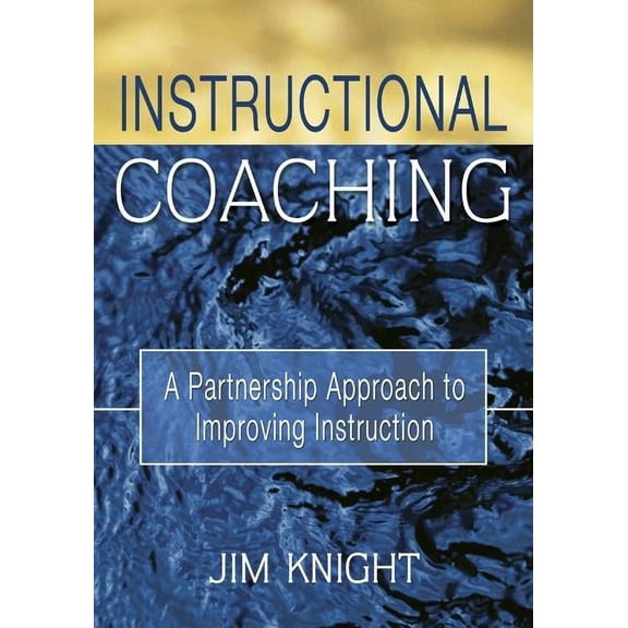 Instructional Coaching: A Partnership Approach to Improving Instruction, (Paperback)