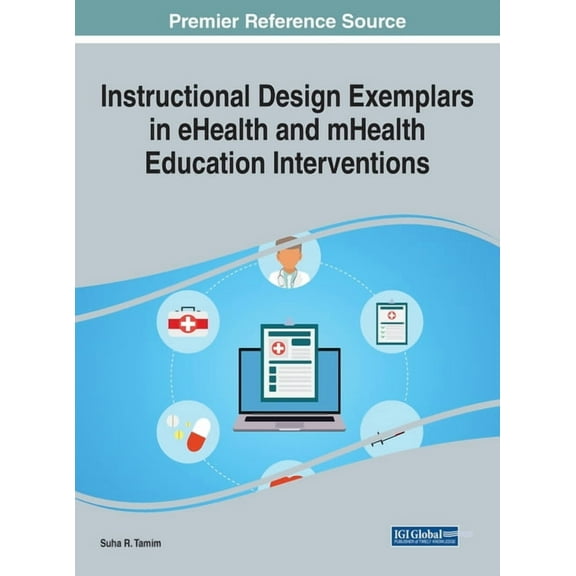 Instructional Design Exemplars in eHealth and mHealth Education Interventions, (Hardcover)