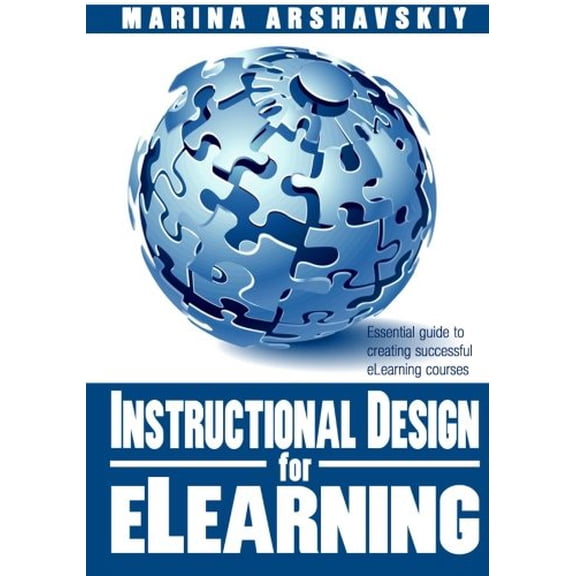 Pre-Owned Instructional Design for ELearning: Essential guide to creating successful eLearning courses (Paperback) 1492920878 9781492920878
