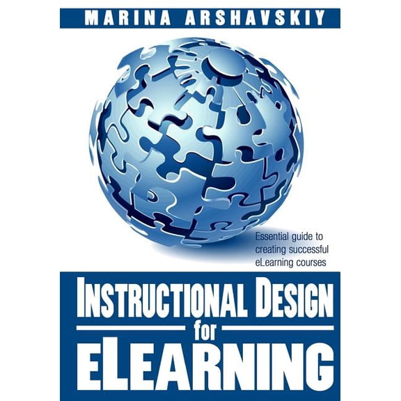 Instructional Design for ELearning: Essential guide to creating successful eLearning courses, (Paperback)