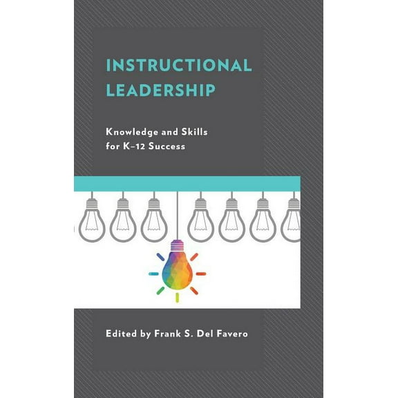 Instructional Leadership : Knowledge and Skills for K-12 Success (Hardcover)