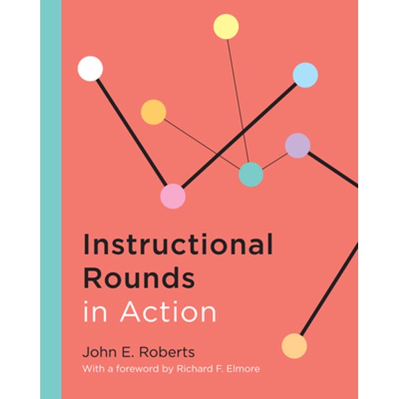 Pre-Owned Instructional Rounds in Action (Paperback) 1612504965 9781612504964