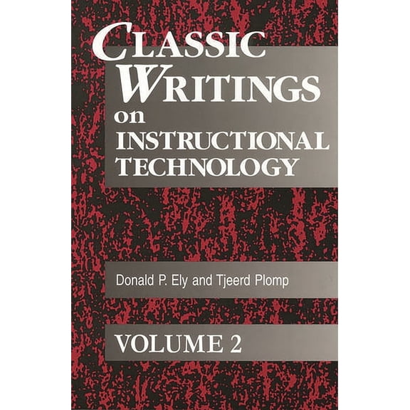 Instructional Technology Classic Writings on Instructional Technology, Book 02, (Paperback)
