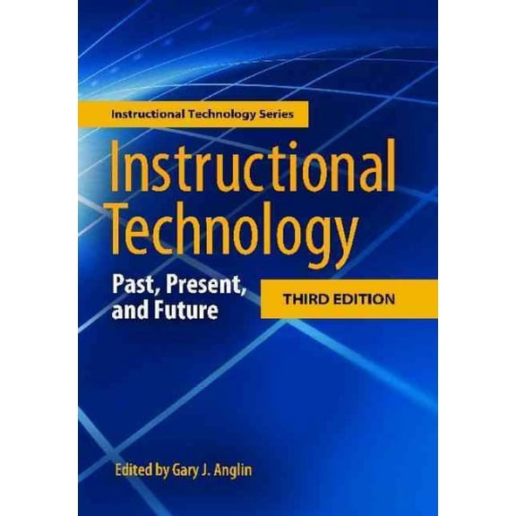 Instructional Technology: Instructional Technology: Past, Present, and Future (Hardcover)
