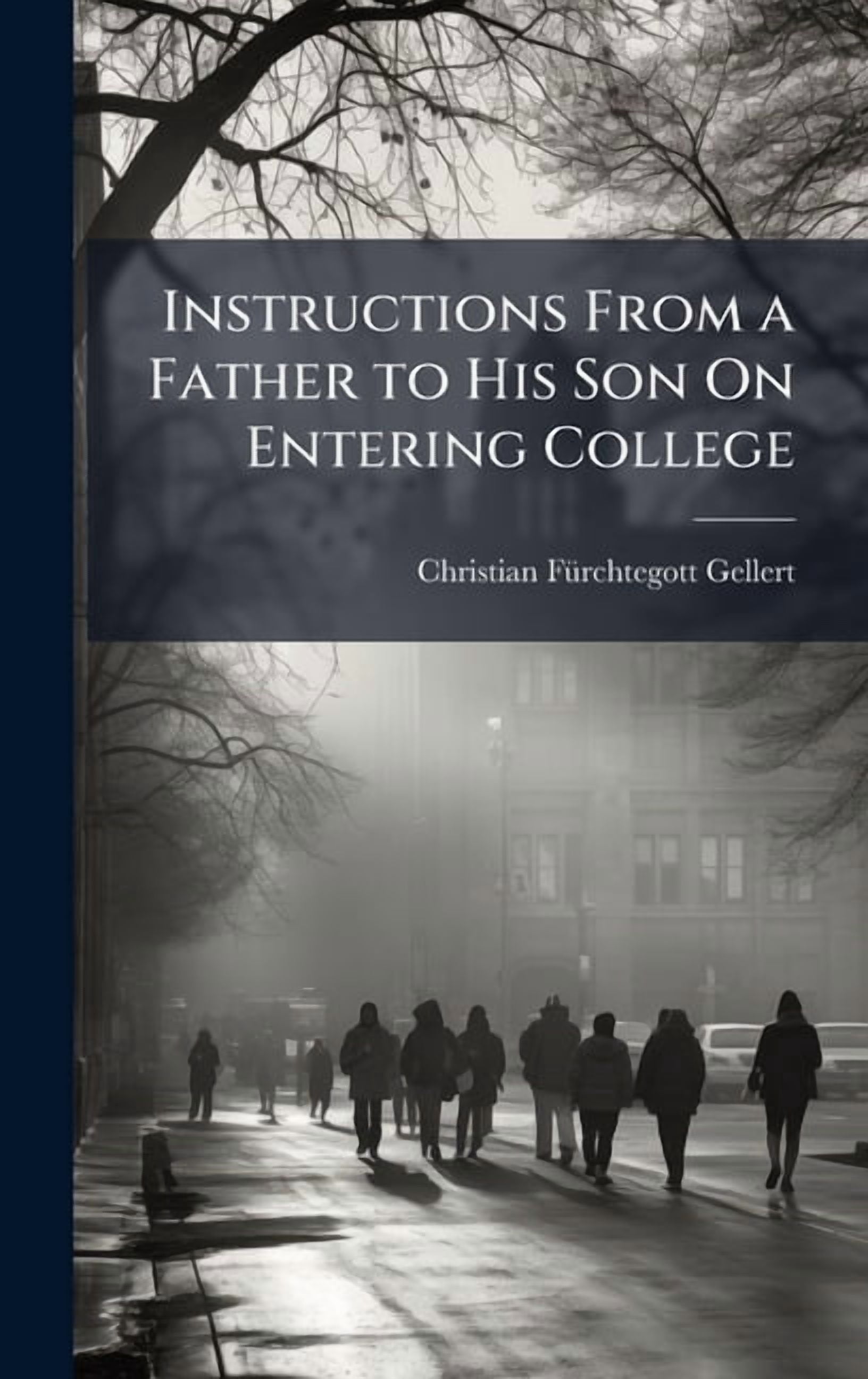 Instructions From a Father to His Son On Entering College, (Hardcover)