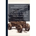 thumbnail image 1 of Instructions for Mounting, Using, and Caring for Disappearing Carriage L. F., Model of 1903 for 6-Inch Guns, Models of 1900, 1903, and 1905 ... : Revised March 10, 1906. Revised April 28, 1908. Revised April 2, 1910 (Paperback), 1 of 1
