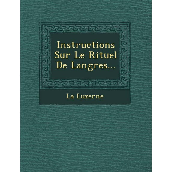Instructions Sur Le Rituel de Langres... (Paperback)