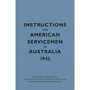 Instructions for American Servicemen in Australia, 1942 Hardcover