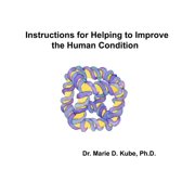 Instructions for Helping to Improve the Human Condition, Paperback