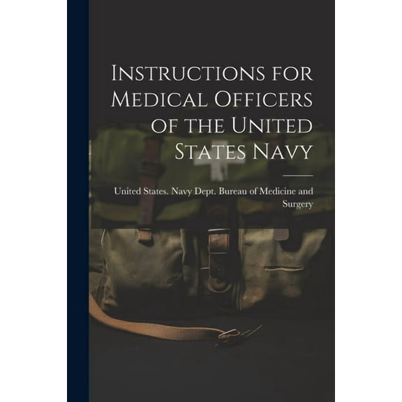 Instructions for Medical Officers of the United States Navy (Paperback)