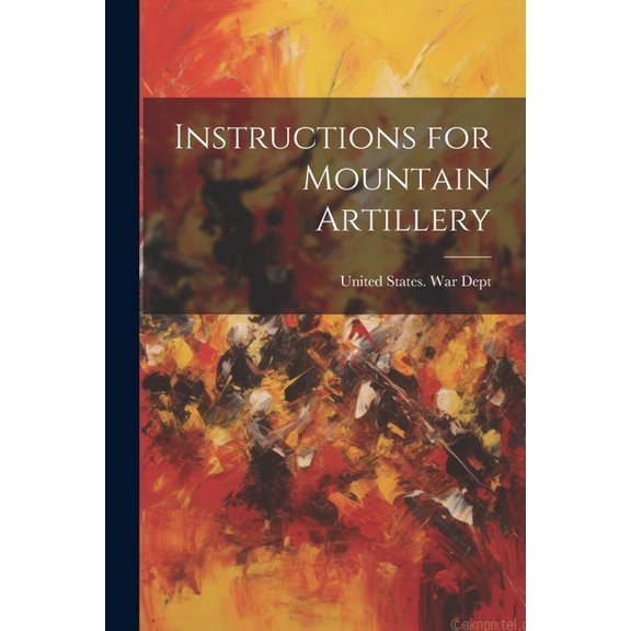 Instructions for Mountain Artillery (Paperback)