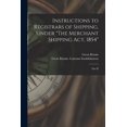 thumbnail image 1 of Instructions to Registrars of Shipping, Under "The Merchant Shipping Act, 1854" [microform] : Part II (Paperback), 1 of 1