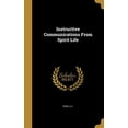 thumbnail image 1 of Instructive Communications from Spirit Life Hardcover 1372873473 9781372873478 Park, S E, 1 of 1