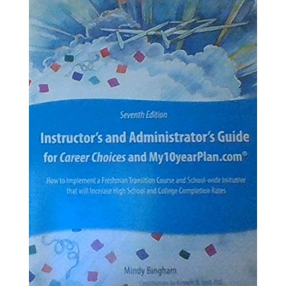 Pre-Owned Instructor's and Administrator's Guide for Career Choices and My10yearPlan.com 7th Edition Paperback