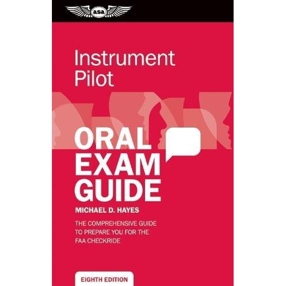 Pre-Owned Instrument Pilot Oral Exam Guide: The comprehensive guide to prepare you for the FAA checkride (Oral Exam Guide series) (Paperback) 1619540975 9781619540972