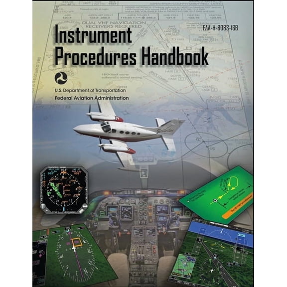 Instrument Procedures Handbook FAA-H-8083-16B: IFR Pilot Flight Training Study Guide, (Paperback)