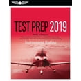thumbnail image 1 of Test Prep: Instrument Rating Test Prep 2019: Study & Prepare: Pass Your Test and Know What Is Essential to Become a Safe, Competent Pilot from the Most Trusted Source in Aviation Training (Paperback), 1 of 1