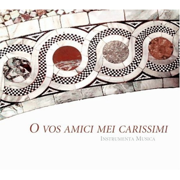 Instrumenta Musica - O Vos Amici Mei Carissimi - Music & Performance - CD