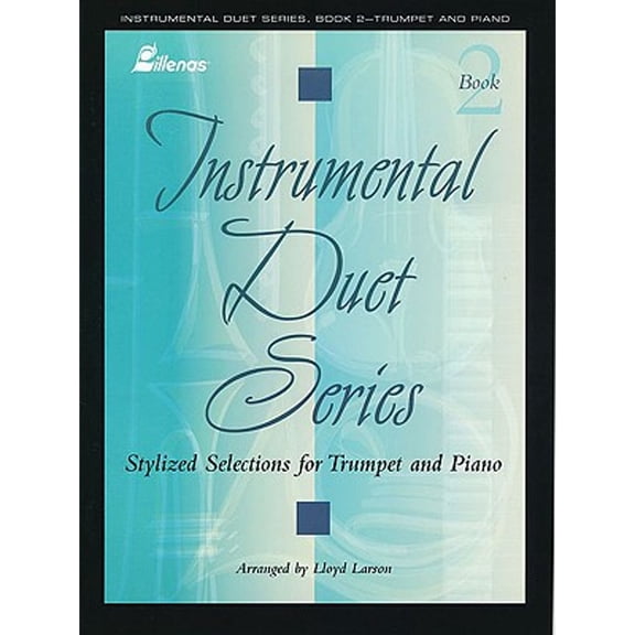 Instrumental Duet Series, Book 2 - Trumpet and Piano : Stylized Selections for Trumpet and Piano