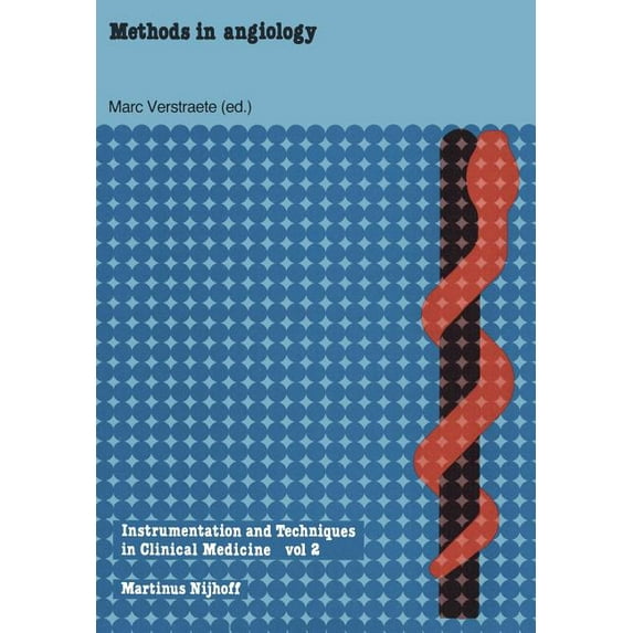 Instrumentation and Techniques in Clinic Methods in Angiology: A Physical-Technical Introduction Written for Clinicians by Physicians, Book 2, (Paperback)