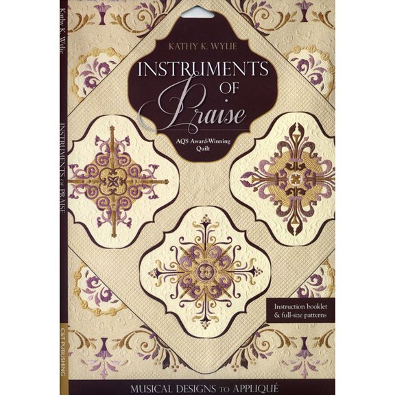 Instruments of Praise : Musical Designs to Appliqu  AQS Award-Winning Quilt (General merchandise)