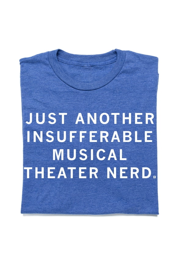 Insufferable Musical Nerd Graphic Tee TShirt Gift