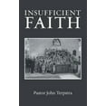 thumbnail image 1 of Insufficient Faith (Paperback) by Pastor John Terpstra, 1 of 1