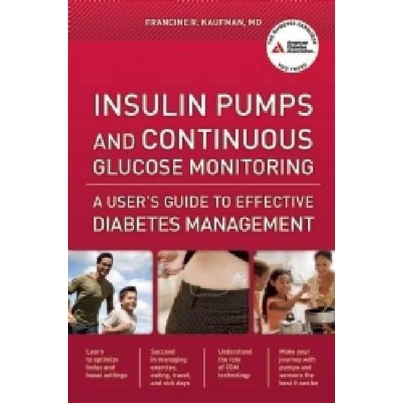 Pre-Owned Insulin Pumps and Continuous Glucose Monitoring: A User's Guide to Effective Diabetes Management (Paperback) 1580404618 9781580404617