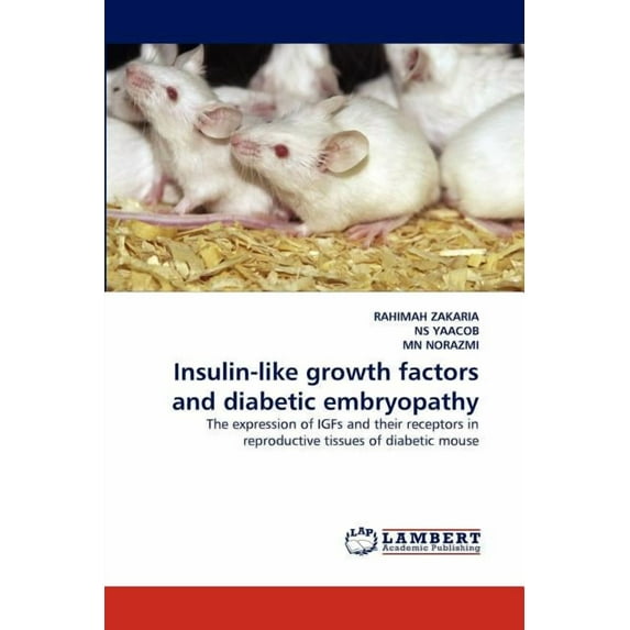 Insulin-like growth factors and diabetic embryopathy (Paperback)