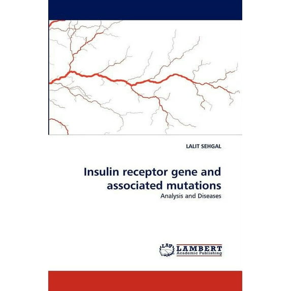 Insulin receptor gene and associated mutations (Paperback)