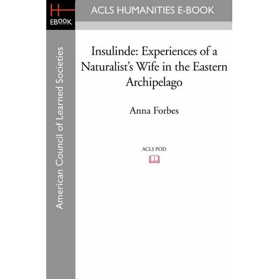 Insulinde: Experiences of a Naturalist's Wife in the Eastern Archipelago, (Paperback)