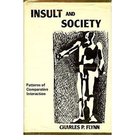 Pre-Owned Insult and Society : Patterns of Comparative Interaction 9780804691529 Used
