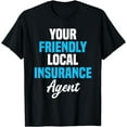thumbnail image 1 of Insurance Agent Local Friendly T-Shirt, 1 of 4