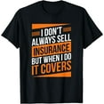 thumbnail image 1 of Insurance Agent Sell Insurance It Covers Insurance Broker T-Shirt, 1 of 4