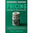 thumbnail image 1 of Insurance Company Pricing Secrets Revealed (Paperback) by Paul Reaves, 1 of 1