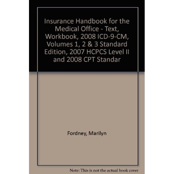 Pre-Owned Insurance Handbook for the Medical Office - Text, Workbook, 2008 ICD-9-CM, Volumes 1, 2 & 3 Standard Edition, 2007 HCPCS Level II and 2008 CPT Standard Edition Package