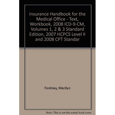 Pre-Owned Insurance Handbook for the Medical Office - Text Workbook 2008 ICD-9-CM Volumes 1 2 & 3 Standard Edition 2007 HCPCS Level II and 2008 CPT Standard Edition Package