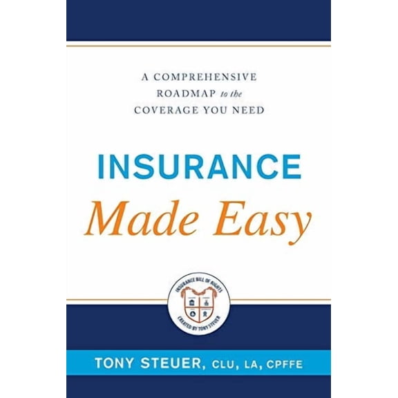 Insurance Made Easy: A Comprehensive Roadmap to the Coverage You Need (Paperback)