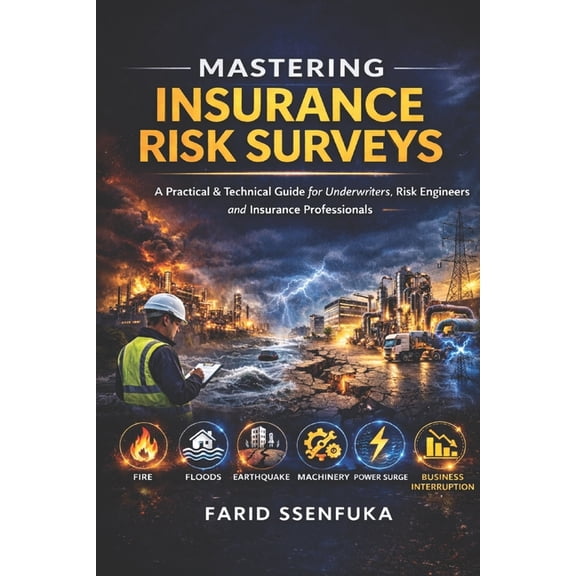 Insurance Risk Surveys: Practical guide to conducting property risk surveys, (Paperback)