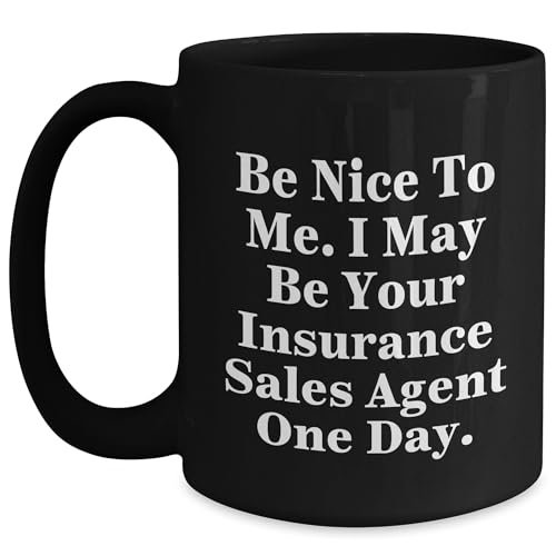 Insurance Sales Agent Gift Ideas Be Nice To Me One Day Black Coffee Mug Birthday