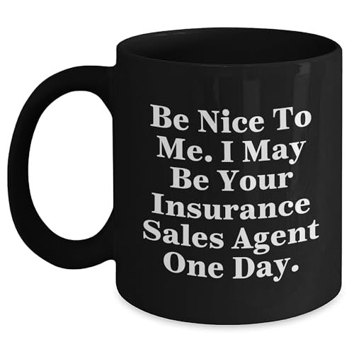 Insurance Sales Agent Gift Ideas Be Nice To Me One Day Black Coffee Mug Birthday