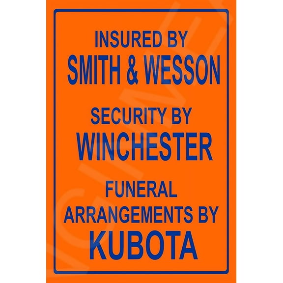 Insured By Smith & Wesson Funeral By Kubota Funny Sign Weatherproof Aluminum 8" x 12"