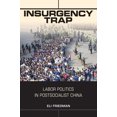thumbnail image 1 of Insurgency Trap: Labor Politics in Postsocialist China, (Paperback), 1 of 1