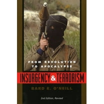 Insurgency and Terrorism: From Revolution to Apocalypse, Second Edition, Revised, (Paperback)