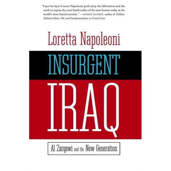 Insurgent Iraq : Al Zarqawi and the New Generation (Paperback)