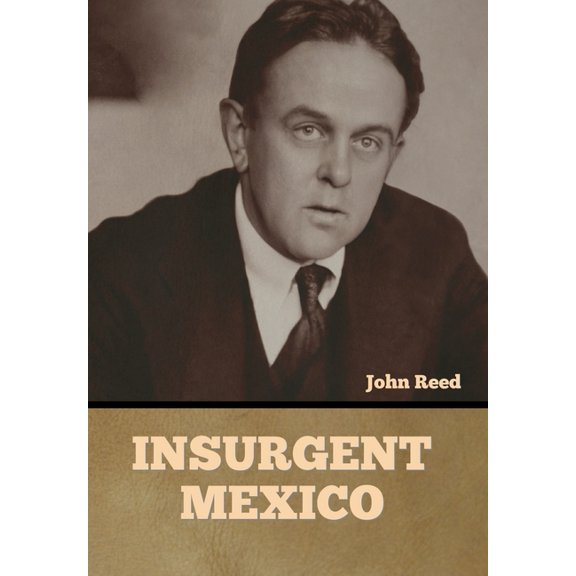 Insurgent Mexico, (Hardcover)