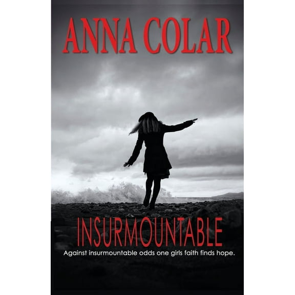 Insurmountable: Against Insurmountable Odds One Girl's Faith Finds Hope, (Paperback)